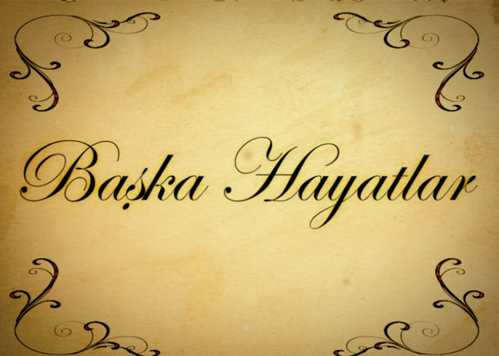 Başka Hayatlar Jenerik